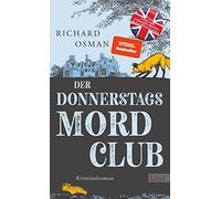 Der Donnerstagsmordclub: Kriminalroman | Dieser Spiegel-Bestseller Krimi reizt das Zwerchfell und lässt das Herz schneller schlagen - allerfeinste britische Unterhaltung!: 1