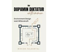 Der Dopamin-Diktatur entkommen: Wie du die Waffen der Tech- und Food-Giganten erkennst und entschärfst