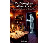 Der Doppelgänger des Herrn Schubert: Phantastische Geschichten aus dem nächtlichen Wien