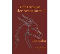 Der Drache der Amazonen 2: Die Hydra