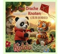 Der Drache und der Knoten: Panda PaoPao: Ein zweisprachiges Kinderbuch über Teamwork (Deutsch - Englisch - Chinesisch) | Einzigartige 3D-Fadenkunst