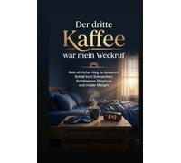 Der dritte Kaffee war mein Weckruf: Mein ehrlicher Weg zu besserem Schlaf trotz Schnarchen, Schlafapnoe-Diagnose und müder Morgen