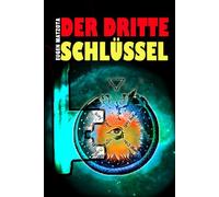 Der dritte Schlüssel: Die Geschichte eines verlorenen Landes...