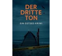 Der Dritte Ton: Ein Ostsee-Krimi