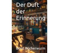 Der Duft der Erinnerung