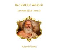 Der Duft der Weisheit: 10