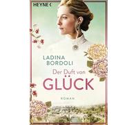 Der Duft von Glück: Roman: 2