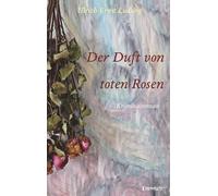 Der Duft von toten Rosen: Kriminalroman