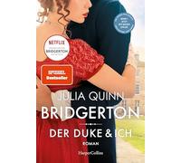 Der Duke und ich: Band 1 | Die Vorlage zum NETFLIX-Welterfolg - Staffel 3 erscheint ab Mai 2024! (Bridgerton, 1)