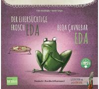 Der eifersüchtige Frosch Eda (Deutsch-Kurdisch/Kurmancî): Zweisprachiges Kinderbuch mit MP3-Hörbuch zum Herunterladen
