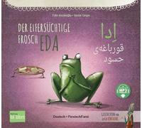Der eifersüchtige Frosch Eda (Deutsch-Persisch/Farsi): Zweisprachiges Kinderbuch mit MP3-Hörbuch zum Herunterladen