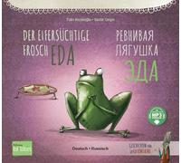 Der eifersüchtige Frosch Eda (Deutsch-Russisch): Zweisprachiges Kinderbuch mit MP3-Hörbuch zum Herunterladen