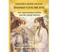 Der eigensinnige Schüler und der gütige Meister: Ein kreatives Workbook mit Ausmal-Illustrationen und Inspirationsimpulsen (Erzähle deine eigene Danmei-Geschichte)