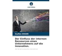 Der Einfluss der internen Ressourcen eines Unternehmens auf die Innovation.: Der Fall der tunesischen Unternehmen