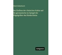 Der Einfluss der römischen Kultur auf die germanische im Spiegel der Hügelgräber des Niederrheins