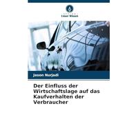Der Einfluss der Wirtschaftslage auf das Kaufverhalten der Verbraucher