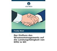Der Einfluss des Wissensmanagements auf die Leistungsfähigkeit von KMU in WC