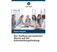 Der Einfluss persönlicher Werte auf die Entscheidungsfindung