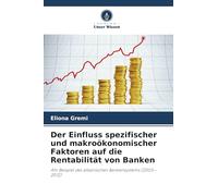 Der Einfluss spezifischer und makroökonomischer Faktoren auf die Rentabilität von Banken: Am Beispiel des albanischen Bankensystems (2005-2012)