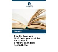 Der Einfluss von Gleichaltrigen und der Familie auf drogenabhängige Jugendliche