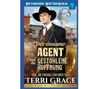 Der einsame Agent und die gestohlene Hoffnung: Western Historik Romanze (Die Marshals von Owen Falls)