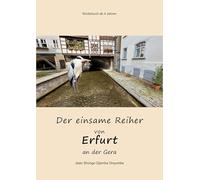Der einsame Reiher von Erfurt an der Gera