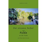 Der einsame Reiher von Fulda an der Fulda