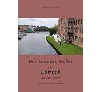 Der einsame Reiher von Lübeck an der Trave