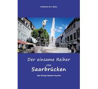 Der einsame Reiher von Saarbrücken