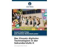 Der Einsatz digitaler Technologien in der Sekundarstufe II: Eine explorative Studie
