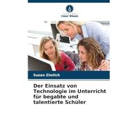 Der Einsatz von Technologie im Unterricht für begabte und talentierte Schüler
