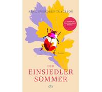 Der Einsiedlersommer: Roman | Der beeindruckende Sommerroman aus Norwegen über die heilsame Kraft von Freundschaft und Natur: 'Niemand schreibt über die Natur wie Anne Sverdrup-Thygeson' Maja Lunde