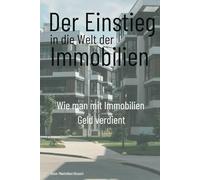 Der Einstieg in die Welt der Immobilien: Wie man mit Immobilien Geld verdient