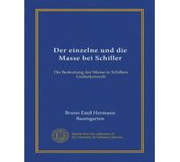 Der einzelne und die Masse bei Schiller: Die Bedeutung der Masse in Schillers Gedankenwelt