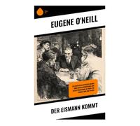 Der Eismann kommt: Ein existentialistisches Drama über Desillusionierung und Selbsttäuschung in einer New Yorker Bar der 1910er