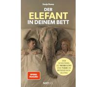 Der Elefant in deinem Bett - Der Schlüssel zu mehr Lust und Nähe im Beziehungsalltag, Sexualität in der Partnerschaft neu entdecken, 52 Hacks für ... stärken, Beziehung retten ohne Druck
