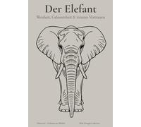 DER ELEFANT - Weisheit, Gelassenheit & inneres Vertrauen - A5 Hardcover Notizbuch für Frauen: 144 linierte & nummerierte Seiten mit Zitaten & ... für Achtsamkeit & persönliche Gedanken