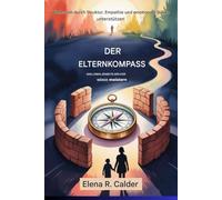 Der Elternkompass:Das Leben jenseits der vier Wände meistern