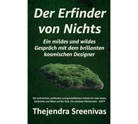 Der Erfinder von Nichts: Ein mildes und wildes Gespräch mit dem brillanten kosmischen Designer