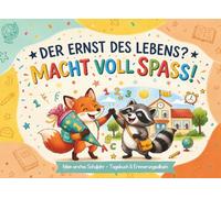 Der Ernst des Lebens? Macht voll Spaß!: Mein erstes Schuljahr - Tagebuch, Erinnerungsalbum & Freundebuch als Geschenk für Mädchen und Jungen zur Einschulung