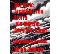 Der Erste Architekt von Eterra: Die falsche Barmherzigkeit: Illustriertes Artbook (Der Eterra-Zyklus)