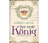 Der erste König: Historischer Roman