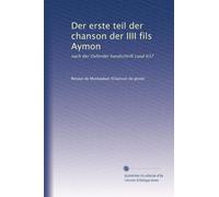 Der erste teil der chanson der IIII fils Aymon: nach der Oxforder handschrift Laud 637