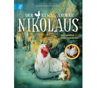 Der etwas andere Nikolaus: Die wahre Weihnachtsgeschichte von Hahn Nikolaus, der seinen Platz in der Welt findet, berührend erzählt für Kinder ab 4 Jahren