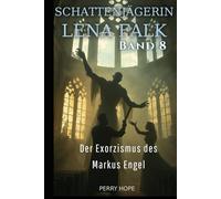 Der Exorzismus des Markus Engel (Schattenjägerin Lena Falk 8): Urban-Fantasy-Mystery in Europa - Der Schleier der Mythen