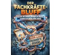 Der Fachkräfte-Bluff: Warum wir keinen Mangel an Köpfen, sondern an guten Jobs haben