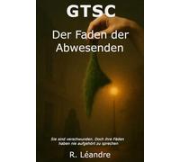 Der Faden der Abwesenden