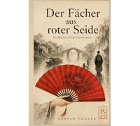 Der Fächer aus roter Seide: Ein Richter-Di-Kriminalroman aus dem alten China der Tang-Dynastie (Der neue Richter Di Kanon)