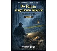 Der Fall der vergessenen Wahrheit: Schatten der Vergangenheit (Die Misty Pines Krimi-Reihe)