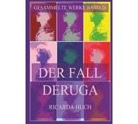 Der Fall Deruga (Ricarda Huch Gesammelte Werke)